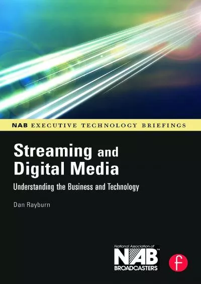 (BOOK)-Streaming and Digital Media: Understanding the Business and Technology (NAB Executive