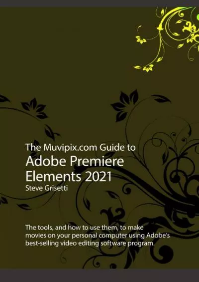 (BOOS)-The Muvipix.com Guide to Adobe Premiere Elements 2021: The tools, and how to use