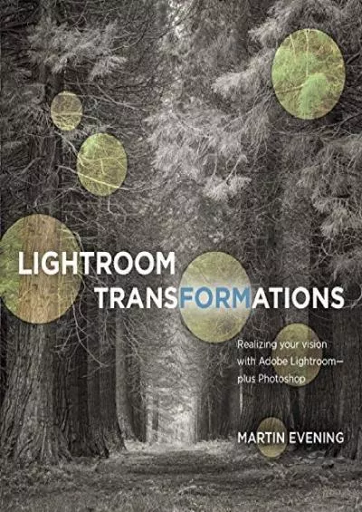 (BOOS)-Lightroom Transformations: Realizing your vision with Adobe Lightroom plus Photoshop