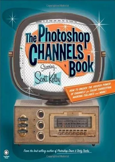 (DOWNLOAD)-The Photoshop Channels Book