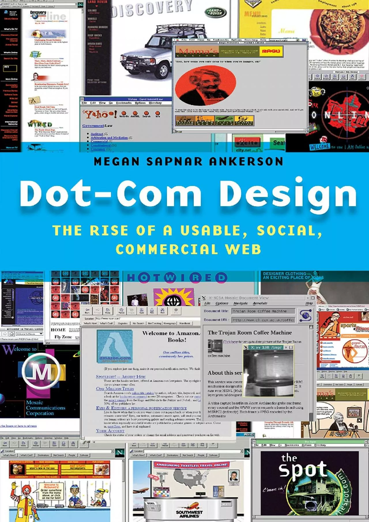 (READ)-Dot-Com Design: The Rise of a Usable, Social, Commercial Web (Critical Cultural