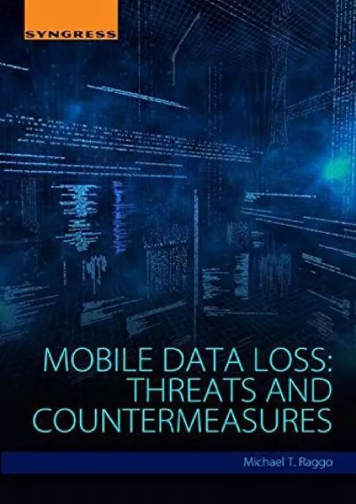 [DOWLOAD]-Mobile Data Loss: Threats and Countermeasures