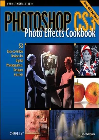 (EBOOK)-Photoshop CS3 Photo Effects Cookbook: 53 Easy-to-Follow Recipes for Digital Photographers, Designers, and Artists