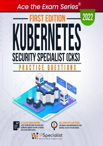 [eBOOK]-Kubernetes Security Specialist (CKS): +230 Exam Practice Questions with detailed explanations and reference links : First Edition - 2022