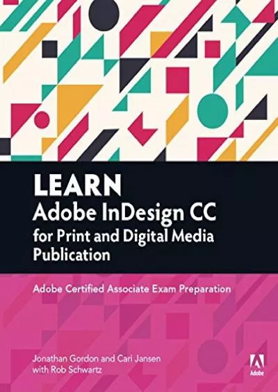 (DOWNLOAD)-Learn Adobe InDesign CC for Print and Digital Media Publication: Adobe Certified Associate Exam Preparation (Adobe Certified Associate (ACA))