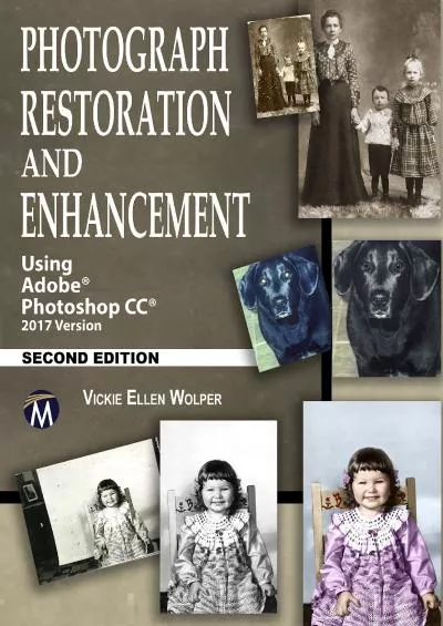 (EBOOK)-Photograph Restoration and Enhancement 2/E: Using Adobe Photoshop CC 2017