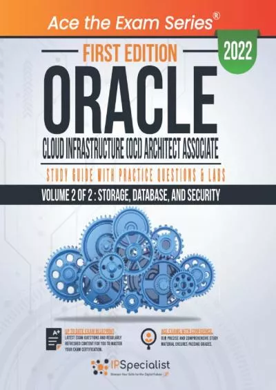 [DOWLOAD]-Oracle Cloud Infrastructure (OCI) Architect Associate: Study Guide with Practice Questions  Labs - Volume 2 of 2: Storage, Database, and Security: First Edition - 2022