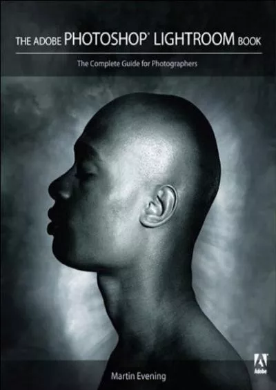 (EBOOK)-Adobe Photoshop Lightroom Book, The: The Complete Guide for Photographers