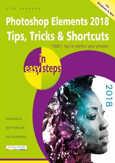 (BOOK)-Photoshop Elements 2018 Tips, Tricks & Shortcuts in easy steps: Covers versions