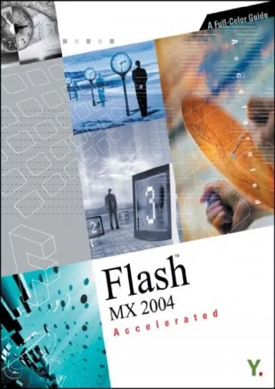 (READ)-Flash MX 2004 Accelerated: A Full-Color Guide