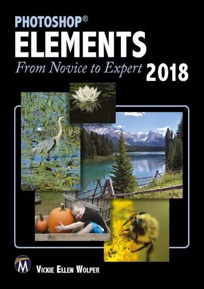 (BOOK)-Photoshop Elements 2018: From Novice to Expert