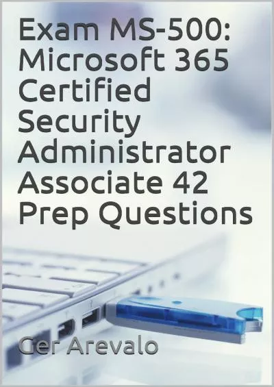 [FREE]-Exam MS-500: Microsoft 365 Certified Security Administrator Associate 42 Prep Questions