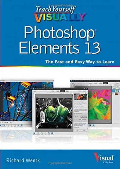 (READ)-Teach Yourself VISUALLY Photoshop Elements 13 (Teach Yourself VISUALLY (Tech))