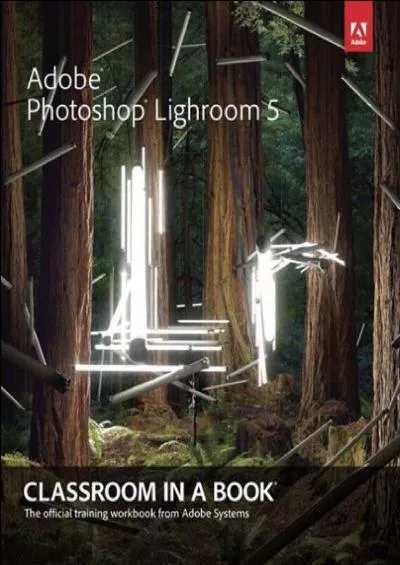 (DOWNLOAD)-Adobe Photoshop Lightroom 5: Classroom in a Book