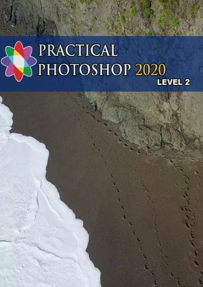 (DOWNLOAD)-Practical Photoshop 2020 Level 2