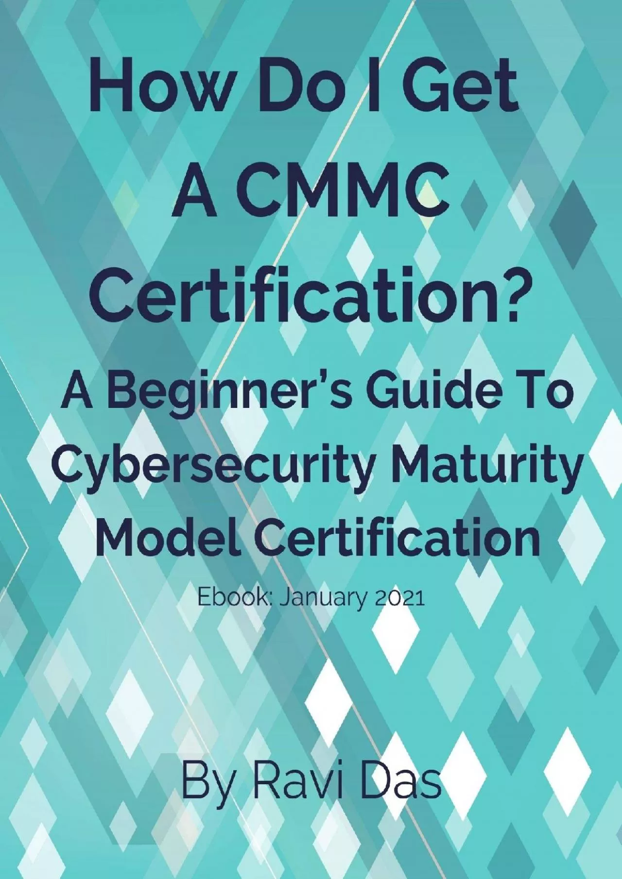 [BEST]-How Do I Get A CMMC Certification?: A Beginner\'s Guide To Cybersecurity Maturity