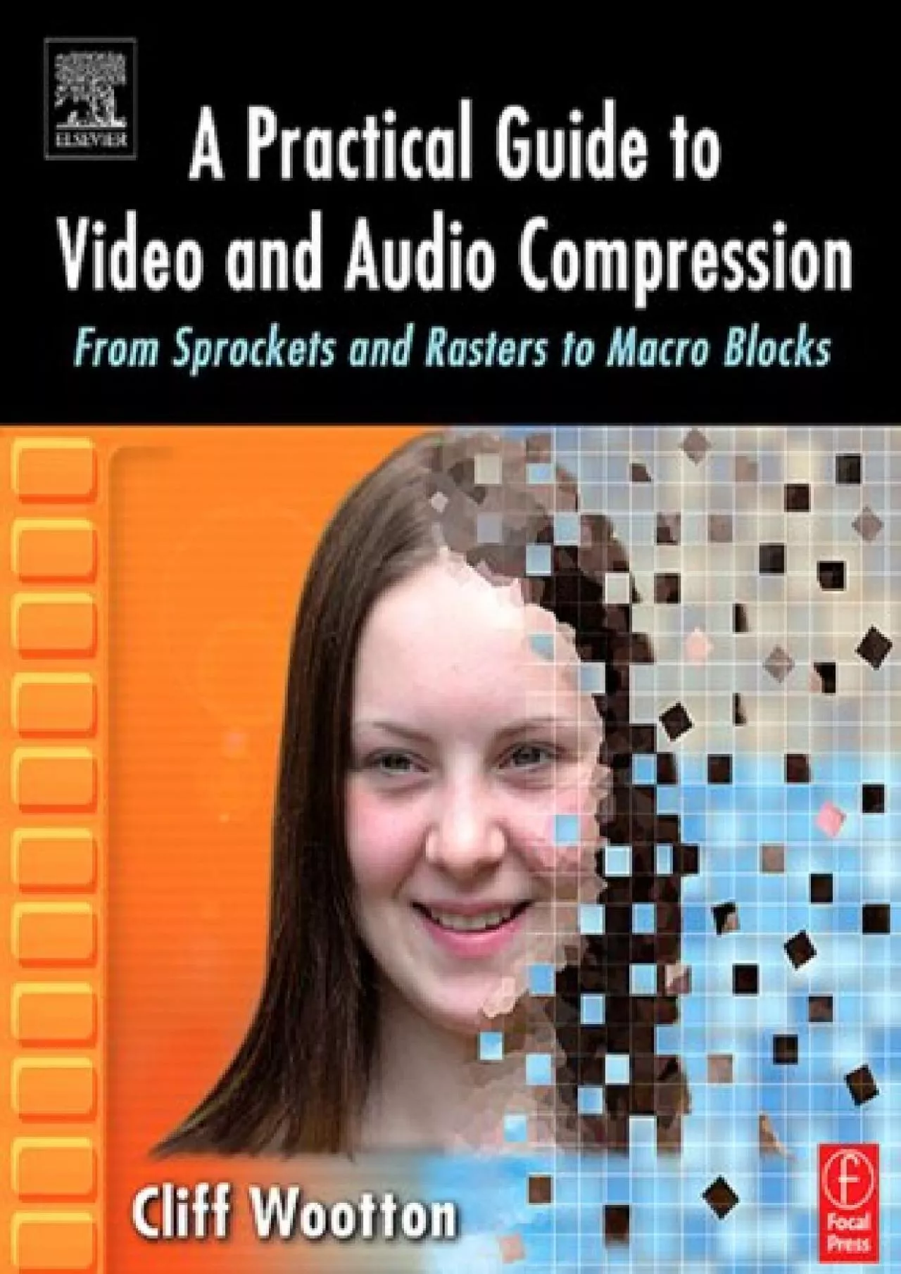 PDF-(BOOK)-A Practical Guide to Video and Audio Compression: From Sprockets and Rasters to