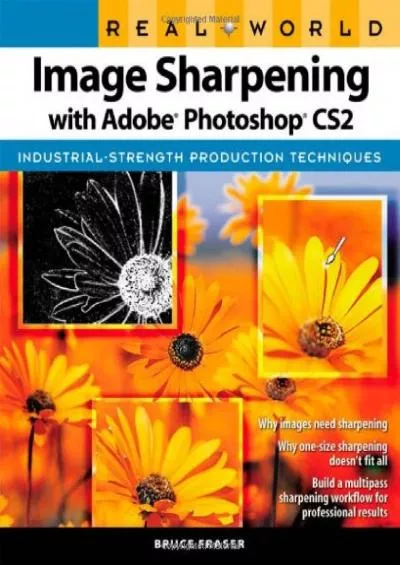 (DOWNLOAD)-Real World Sharpening With Adobe Photoshop Cs2: Industrial-Strength Production