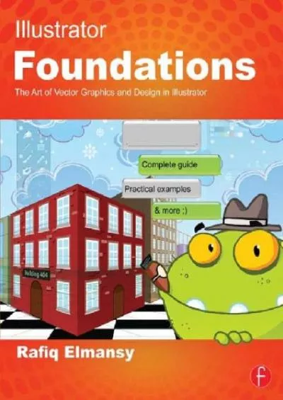 (EBOOK)-Illustrator Foundations: The Art of Vector Graphics, Design and Illustration in