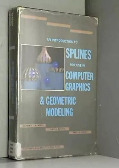 [eBOOK]-An Introduction to Splines for Use in Computer Graphics and Geometric Modeling