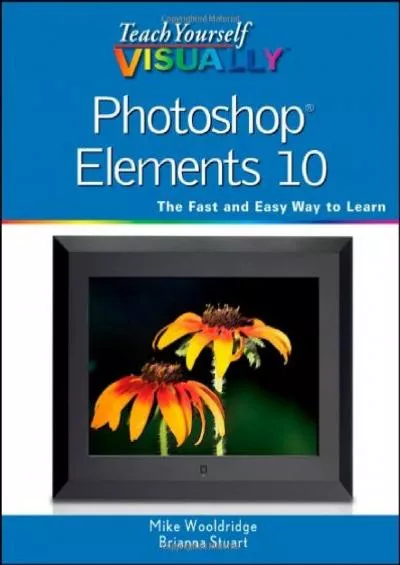 (EBOOK)-Teach Yourself VISUALLY Photoshop Elements 10