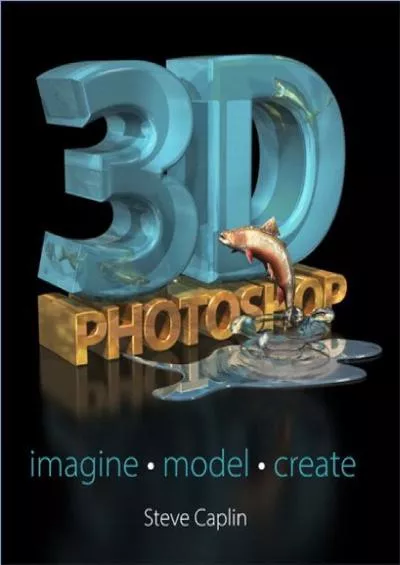 (BOOK)-3D Photoshop: Imagine. Model. Create.