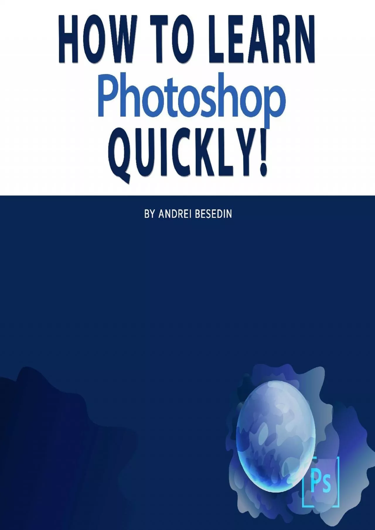 PDF-(READ)-How to Learn Photoshop Quickly!