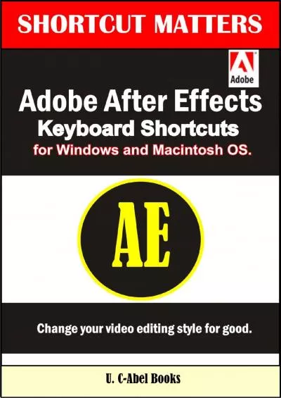 (BOOS)-Adobe After Effects Keyboard Shortcuts for Widows and Macintosh OS. (Shortcut Matters Book 36)