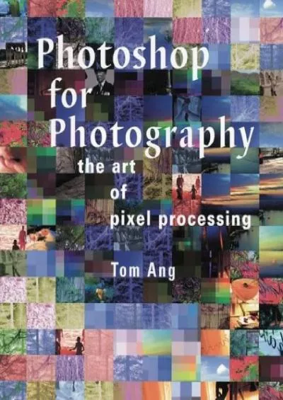 (BOOS)-Photoshop for Photography: The Art of Pixel Processing