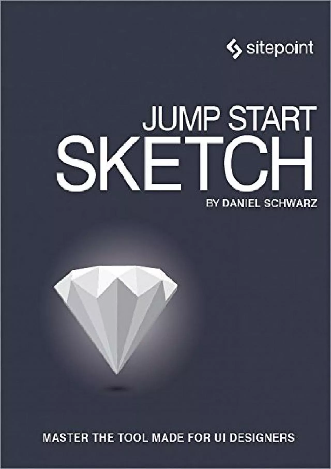 PDF-(DOWNLOAD)-Jump Start Sketch: Master the Tool Made for UI Designers