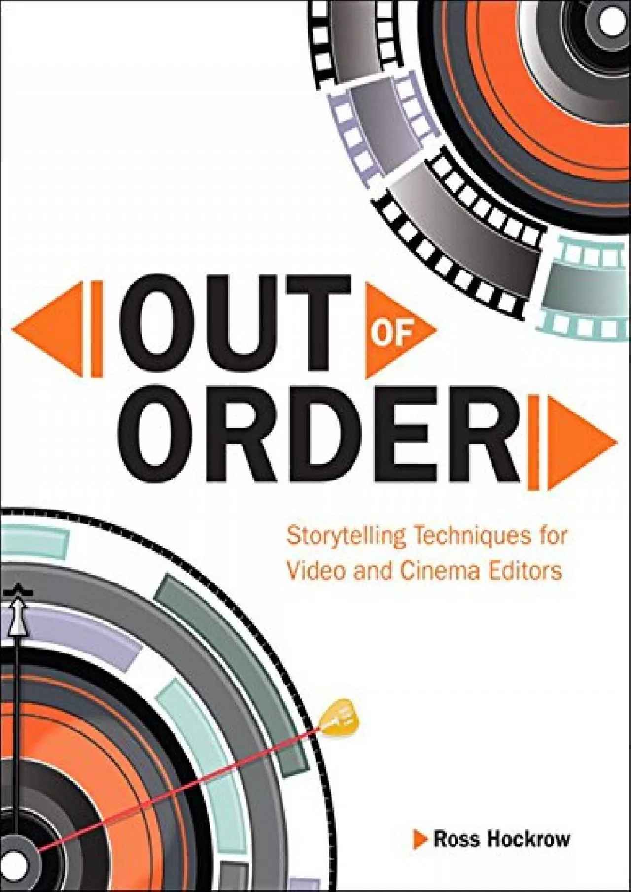 PDF-(DOWNLOAD)-Out of Order: Storytelling Techniques for Video and Cinema Editors (Digital