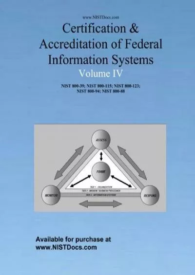 [PDF]-Certification  Accreditation of Federal Information Systems Volume IV: NIST 800-39, NIST 800-115, NIST 800-123, NIST 800-94 and NIST 800-88