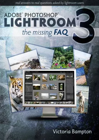 (BOOS)-Adobe Lightroom 3 - The Missing FAQ - Real Answers to Real Questions asked by Lightroom