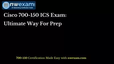Cisco 700-150 ICS Exam: Ultimate Way For Prep