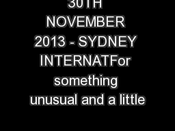 30TH NOVEMBER 2013 - SYDNEY INTERNATFor something unusual and a little