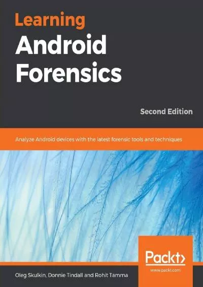 [FREE]-Learning Android Forensics: Analyze Android devices with the latest forensic tools