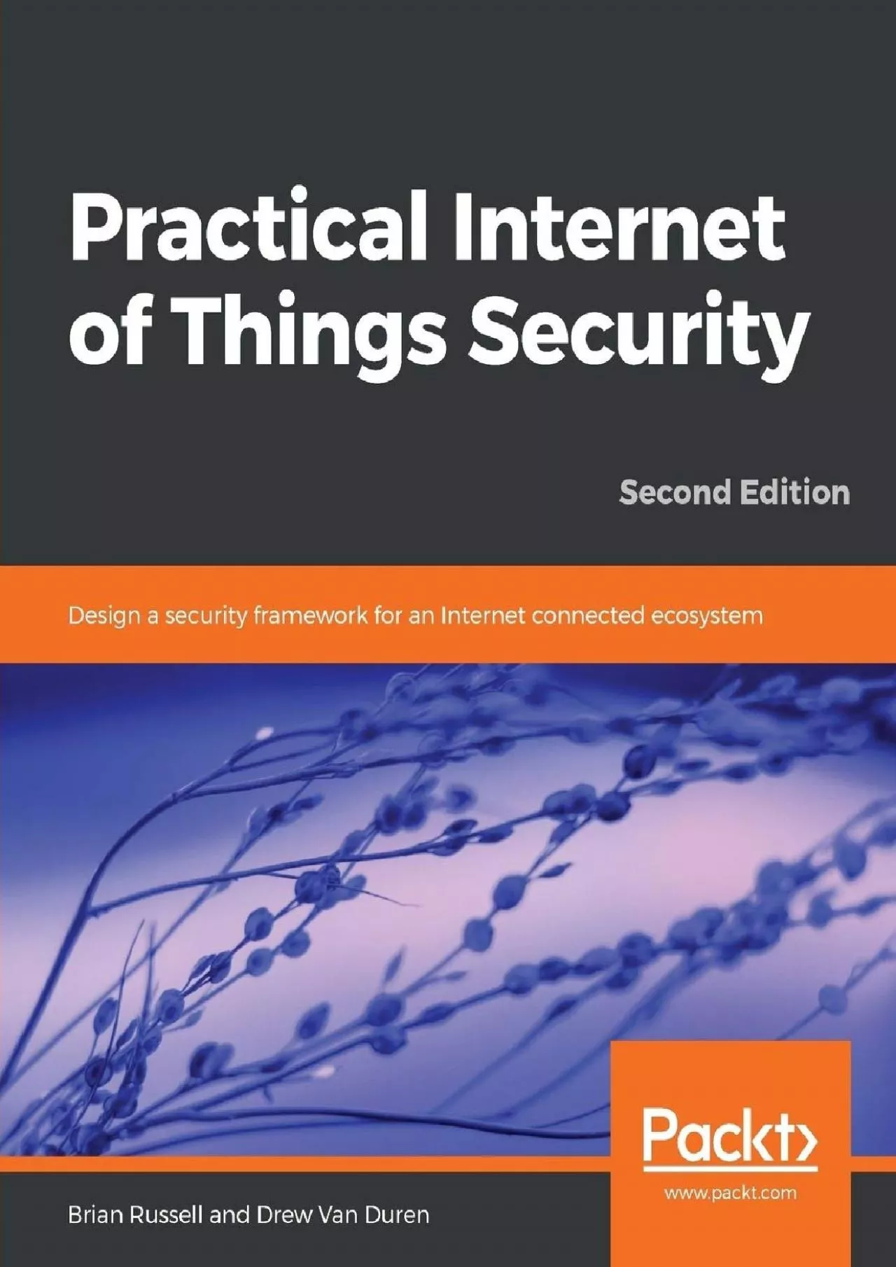 [DOWLOAD]-Practical Internet of Things Security: Design a security framework for an Internet