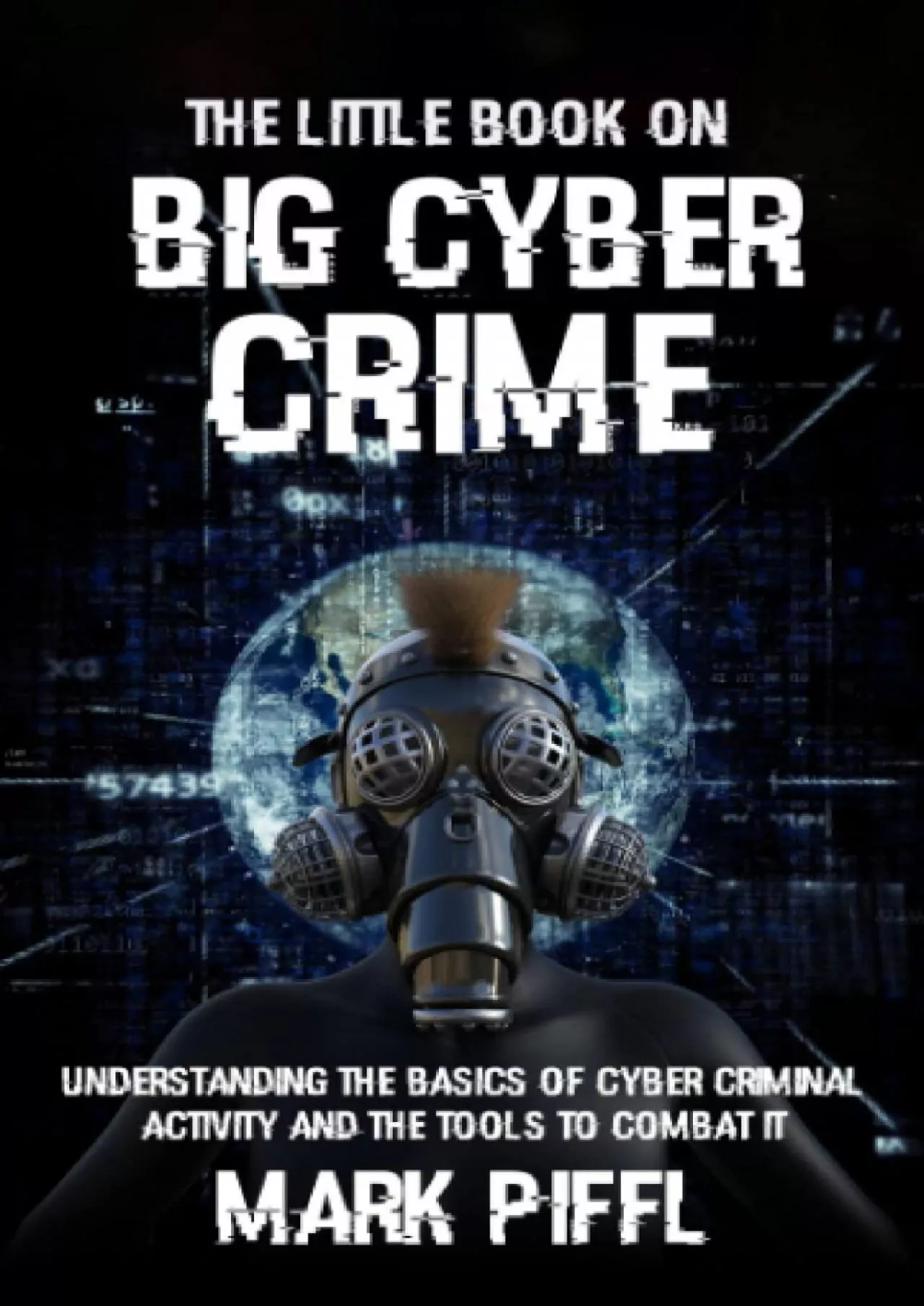 [PDF]-The Little Book on Big Cyber Crime: Understanding the Basics of Cyber Criminal Activity
