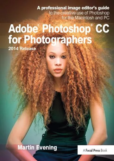 (BOOK)-Adobe Photoshop CC for Photographers, 2014 Release: A professional image editor\'s guide to the creative use of Photoshop for the Macintosh and PC