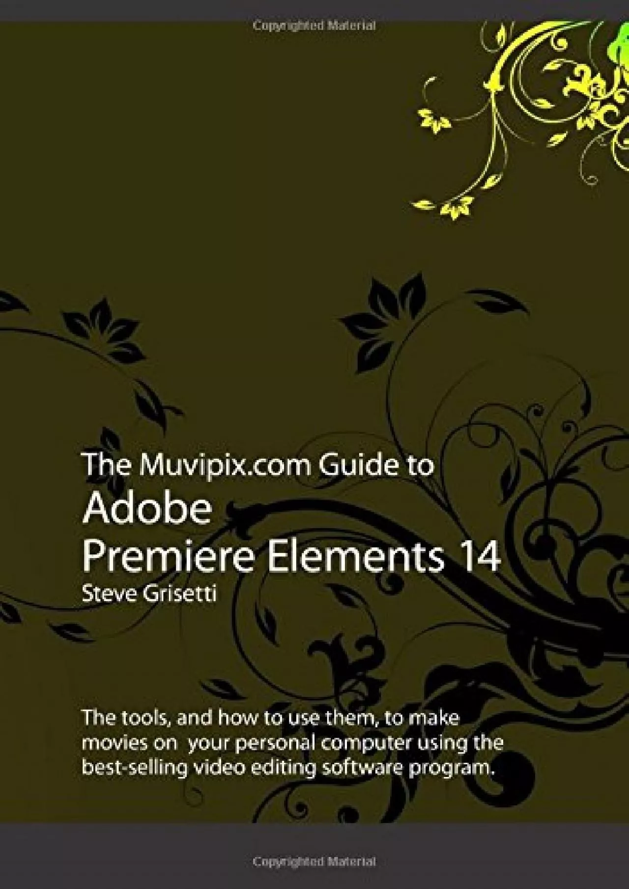 PDF-(DOWNLOAD)-The Muvipix.com Guide to Adobe Premiere Elements 14: The tools, and how to