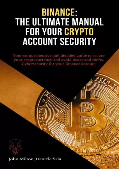 [READ]-Binance: The ultimate manual for your crypto account security: Your comprehensive and detailed guide to secure your cryptocurrency and avoid losses and thefts. Cybersecurity for your Binance account