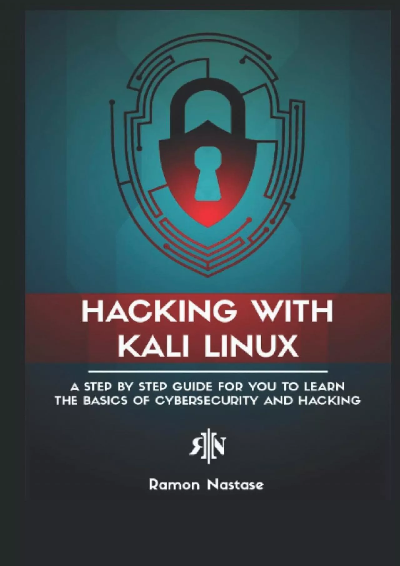 [DOWLOAD]-Hacking with Kali Linux: A Step by Step Guide for you to Learn the Basics of