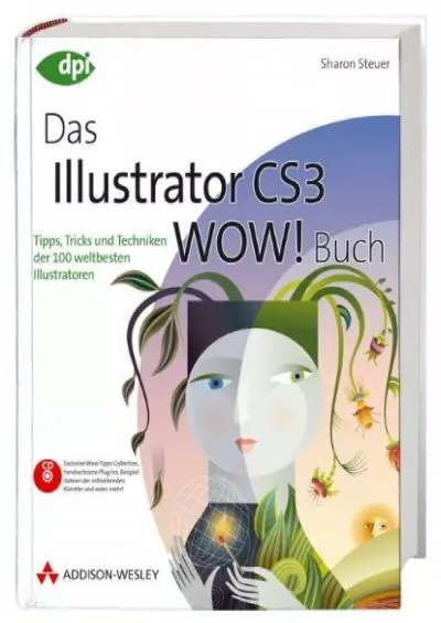 (BOOS)-Das Illustrator CS3 WOW! Buch: Tipps, Tricks und Techniken der 100 weltbesten Illustratoren