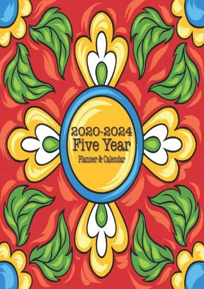 (BOOS)-Five Year Planner & Calendar: Large Long-Term 60 Monthly Agenda Organizer Bold Mexican Tile (2020-2024 Simple Monthly Planners)