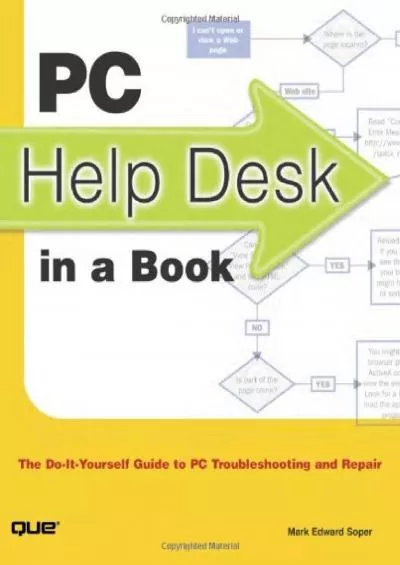 [FREE]-PC Help Desk in a Book: Do-It-Yourself Guide to PC Troubleshooting and Repair