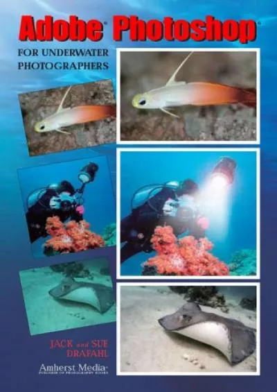 (DOWNLOAD)-Adobe Photoshop for Underwater Photographers