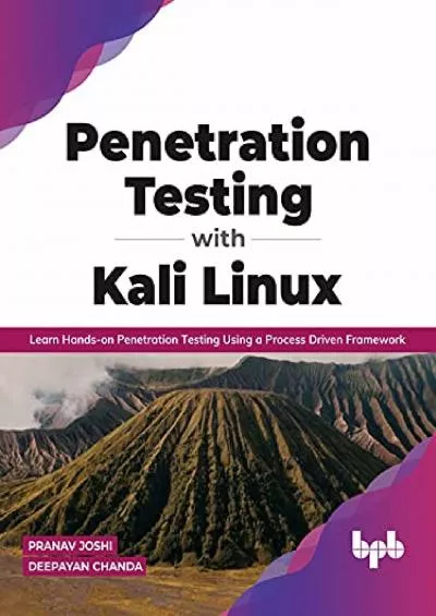 [READ]-Penetration Testing with Kali Linux: Learn Hands-on Penetration Testing Using a Process-Driven Framework (English Edition)