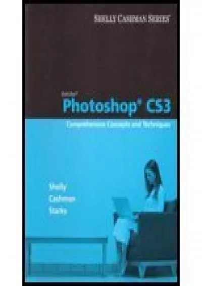 (EBOOK)-Adobe Photoshop Cs3, Comprehensive (09) by Shelly, Gary B - Cashman, Thomas J - Starks, Joy L [Paperback (2008)]