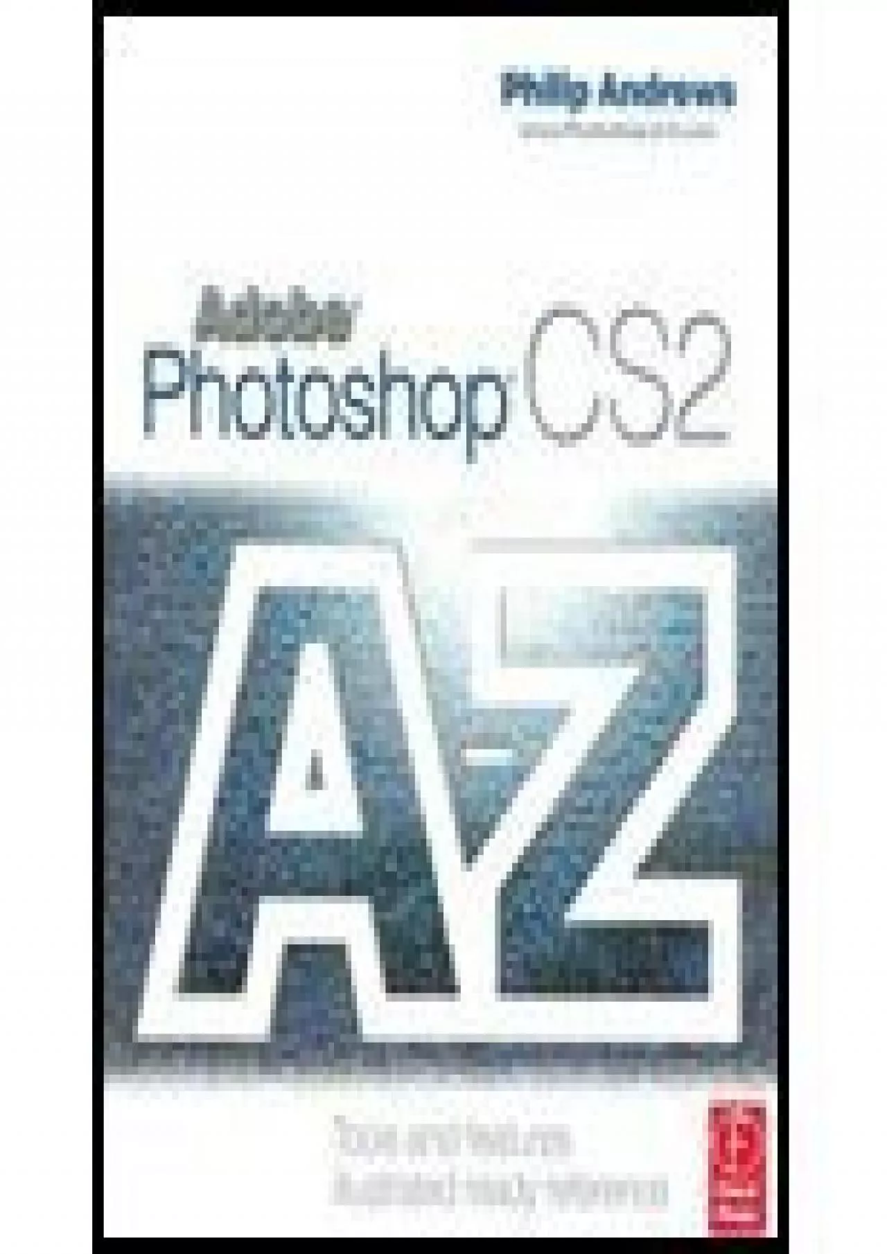 PDF-(BOOK)-Adobe Photoshop CS2 A - Z (05) by Andrews, Philip [Paperback (2005)]