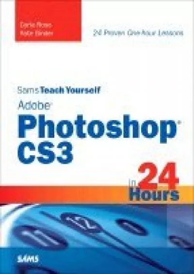 (READ)-Sams Teach Yourself Adobe Photoshop CS3 (07) by Rose, Carla - Binder, Kate [Paperback